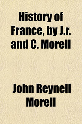 Book cover for History of France, by J.R. and C. Morell