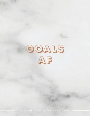 Book cover for GOALS AF Academic Planner 2019-2020