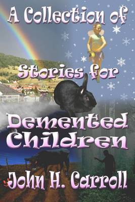 Book cover for A Collection of Stories for Demented Children