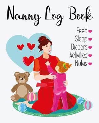 Book cover for Nanny Log Book