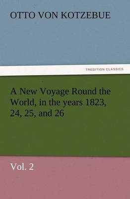 Book cover for A New Voyage Round the World, in the years 1823, 24, 25, and 26, Vol. 2