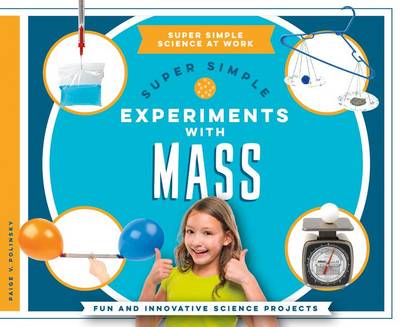 Book cover for Super Simple Experiments with Mass: Fun and Innovative Science Projects