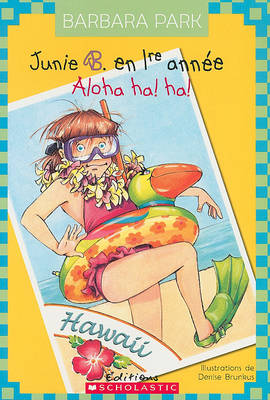 Book cover for Junie B. En 1re Ann?e: Aloha Ha! Ha!