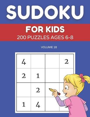 Book cover for Sudoku For Kids 200 Puzzles Ages 6-8 Volume 18