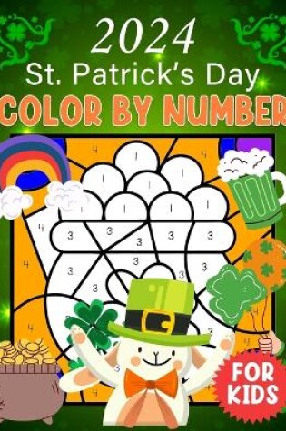 Cover of 2024 St. Patrick's Day Color By Number For Kids