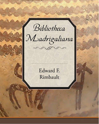 Book cover for Bibliotheca Madrigaliana (eBook)