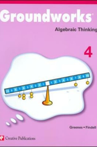 Cover of Groundworks: Algebraic Thinking, Grade 4