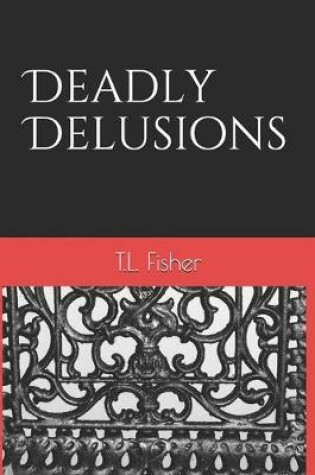 Cover of Deadly Delusions