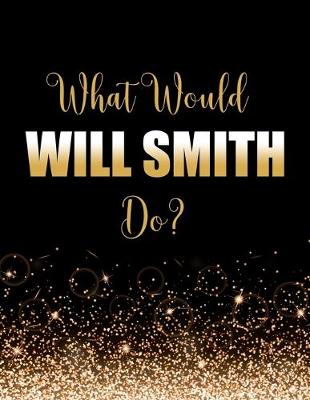 Book cover for What Would Will Smith Do?