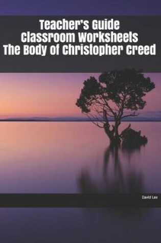 Cover of Teacher's Guide Classroom Worksheets The Body of Christopher Creed