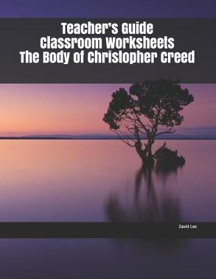 Book cover for Teacher's Guide Classroom Worksheets The Body of Christopher Creed