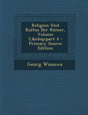 Book cover for Religion Und Kultus Der Romer, Volume 5, Part 4