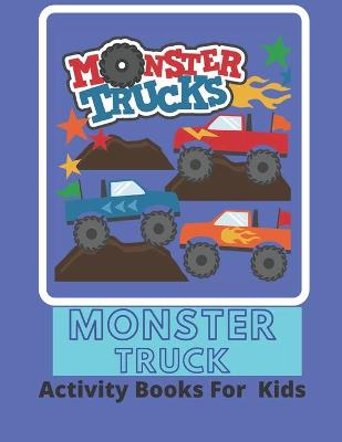 Book cover for Monster Truck Activity Books For Kids