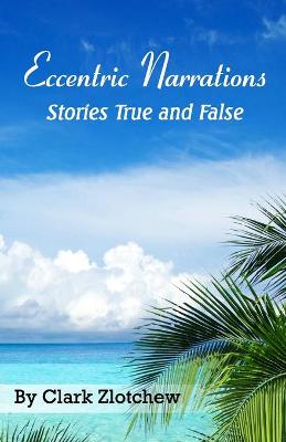 Book cover for Eccentric Narrations Stories True and False