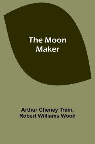 Cover of The Moon Maker