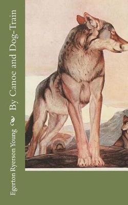 Book cover for By Canoe and Dog-Train