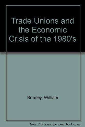 Book cover for Trade Unions and the Economic Crisis of the 1980's