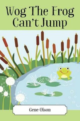 Cover of Wog The Frog Can't Jump