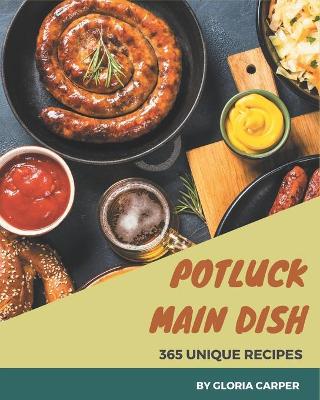 Cover of 365 Unique Potluck Main Dish Recipes