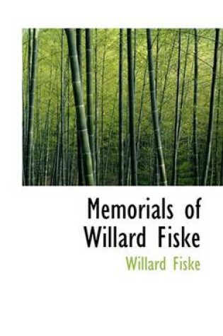 Cover of Memorials of Willard Fiske