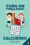 Book cover for Turn On The Logic Small Calcudoku - 200 Easy Puzzles 5x5 (Volume 1)