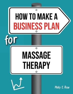 Book cover for How To Make A Business Plan For Massage Therapy