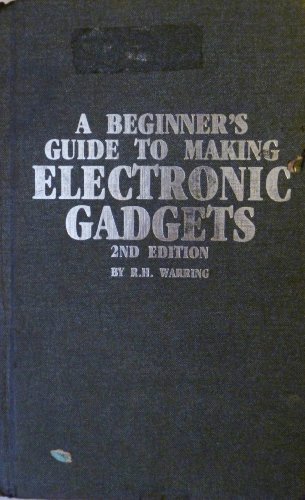 Book cover for A Beginner's Guide to Making Electronic Gadgets