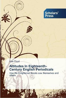 Book cover for Attitudes In Eighteenth-Century English Periodicals