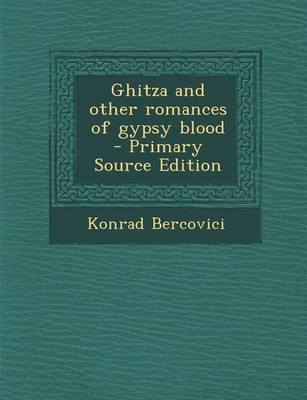 Book cover for Ghitza and Other Romances of Gypsy Blood - Primary Source Edition