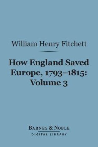 Cover of How England Saved Europe, 1793-1815 Volume 3 (Barnes & Noble Digital Library)