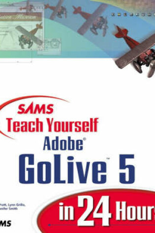 Cover of Sams Teach Yourself Adobe® GoLive® 5 in 24 Hours