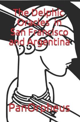 Book cover for The Delphic Oracles in San Francisco and Argentina