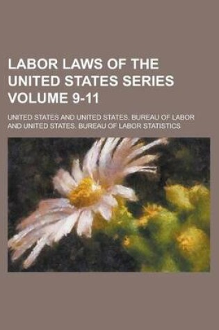 Cover of Labor Laws of the United States Series Volume 9-11