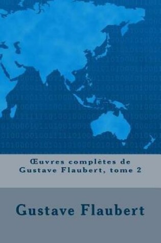 Cover of Oeuvres Completes de Gustave Flaubert, Tome 2