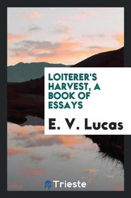 Book cover for Loiterer's Harvest, a Book of Essays