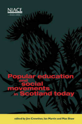 Cover of Popular Education and Social Movements in Scotland Today