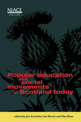 Book cover for Popular Education and Social Movements in Scotland Today