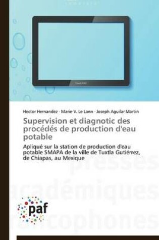 Cover of Supervision Et Diagnotic Des Proce de S de Production d'Eau Potable