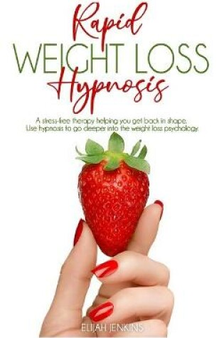 Cover of Rapid Weight Loss Hypnosis