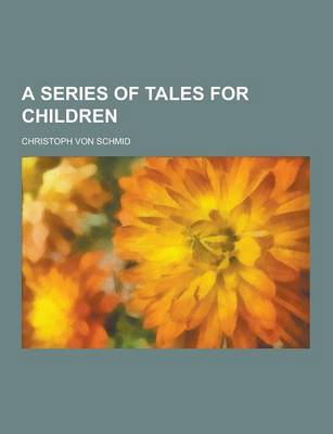 Book cover for A Series of Tales for Children