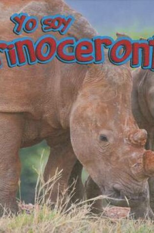 Cover of Yo Soy el Rinoceronte