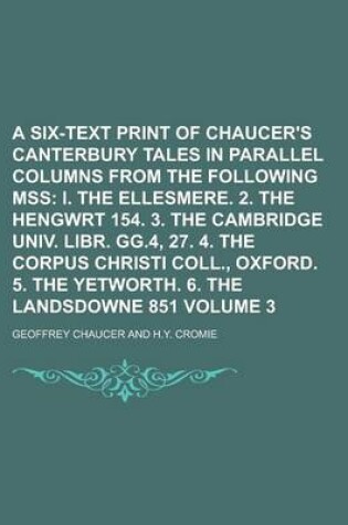 Cover of A Six-Text Print of Chaucer's Canterbury Tales in Parallel Columns from the Following Mss Volume 3