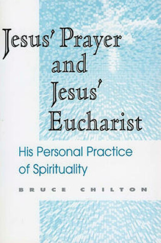 Cover of Jesus' Prayer and Jesus' Eucharist