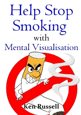 Book cover for Help Stop Smoking with Mental Visualisation