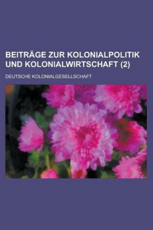 Cover of Beitrage Zur Kolonialpolitik Und Kolonialwirtschaft (2)