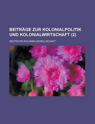 Book cover for Beitrage Zur Kolonialpolitik Und Kolonialwirtschaft (2)