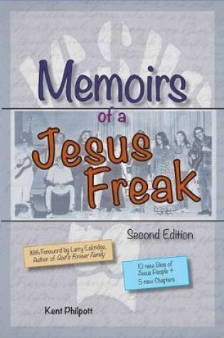 Cover of Memoirs of a Jesus Freak, 2nd Edition (Expanded)