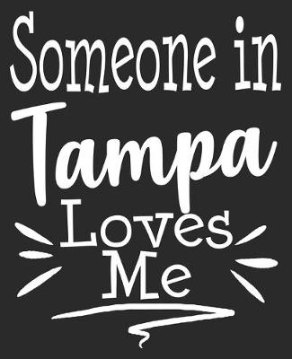 Book cover for Someone In Tampa Loves Me