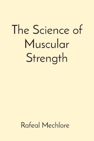 Cover of The Science of Muscular Strength