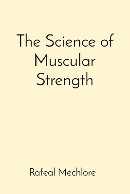 Book cover for The Science of Muscular Strength